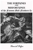 The Fortunes and Misfortunes of the Famous Moll Flanders &C