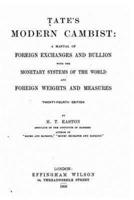 Tate's Modern Cambist, a Manual of Foreign Exchanges and Bullion
