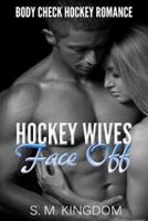 Hockey Wives Face Off: Body Check Romance Sports Fiction: Power Play, Game Misconduct, Goalie Interference, Romantic Box Set Collection