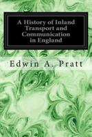A History of Inland Transport and Communication in England