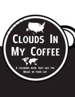 Clouds in My Coffee