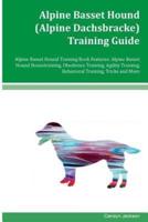 Alpine Basset Hound (Alpine Dachsbracke) Training Guide Alpine Basset Hound Training Book Features