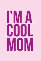"I'm a Cool Mom" Notebook