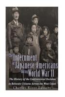 The Internment of Japanese Americans During World War II