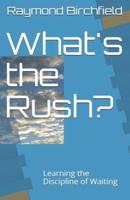What's the Rush?