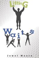 Lifting W.A.I.T.S