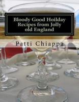 Bloody Good Hoilday Recipes from Jolly Old England