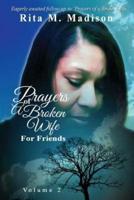 Prayers of a Broken Wife for Friends Volume 2