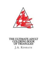 The Ultimate Adult Coloring Book of Triangles!
