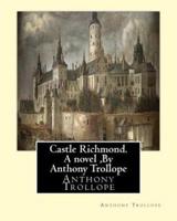 Castle Richmond. A Novel, by Anthony Trollope