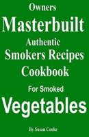 Owners Masterbuilt Authentic Smoker Recipes