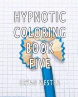 Hypnotic Coloring Book Five
