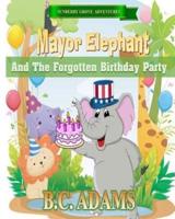 Mayor Elephant and the Forgotten Birthday Party