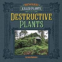 Destructive Plants