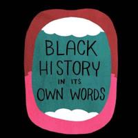 Black History in Its Own Words