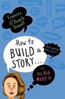 How to Build a Story . . . Or, the Big What If