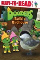 Doozers Build a Birdhouse