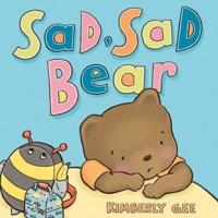Sad, Sad Bear!
