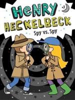 Henry Heckelbeck Spy Vs. Spy