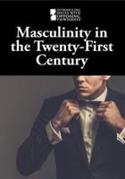 Masculinity in the Twenty-First Century