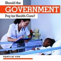Should the Government Pay for Health Care?