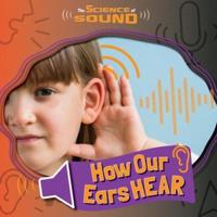 How Our Ears Hear
