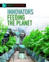 Innovators Feeding the Planet