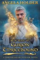 The Tale of Gurion Thricebound