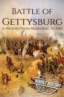 Battle of Gettysburg: A History From Beginning to End