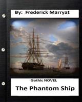 The Phantom Ship.( Gothic NOVEL ) (Original Classics)