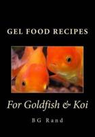 Gel Food Recipes for Goldfish & Koi