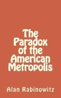 The Paradox of the American Metropolis