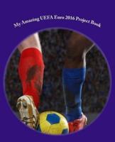 My Amazing Uefa Euro 2016 Project Book