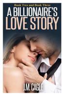 A Billionaire's Love Story, Book Two and Book Three