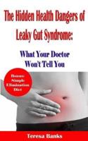 The Hidden Health Dangers of Leaky Gut Syndrome