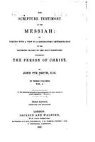 The Scripture Testimony to the Messiah - Vol. I