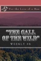 "The Call of the Wild" Weekly #6