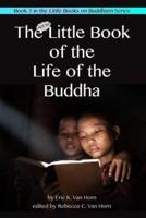 The Little Book of the Life of the Buddha