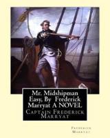 Mr. Midshipman Easy, by Frederick Marryat a Novel