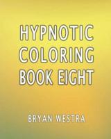Hypnotic Coloring Book Eight