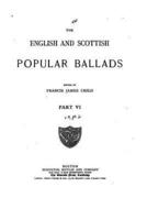 The English and Scottish Popular Ballads - Part VI