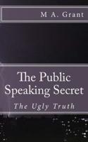The Public Speaking Secret - The Ugly Truth