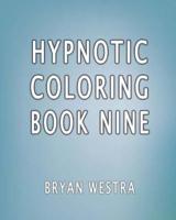 Hypnotic Coloring Book Nine