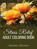 Stress Relief Adult Coloring Book, Wild Flower Collection I