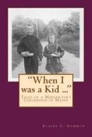 "When I Was a Kid ..." Tales of a Midcentury Childhood in Maine
