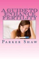 A Guide to Enhance Fertility