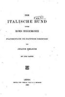 Der Italische Bund Unter ROMs Hegemonie, Staatsrechtliche Und Statistische