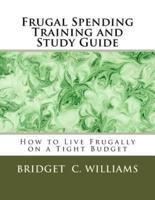 Frugal Spending Training and Study Guide
