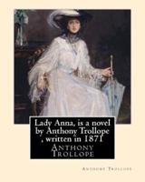 Lady Anna, Is a Novel by Anthony Trollope, Written in 1871
