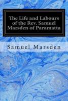 The Life and Labours of the REV. Samuel Marsden of Paramatta